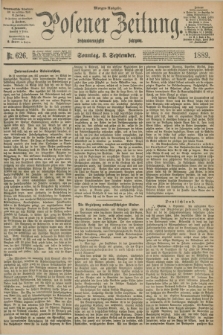 Posener Zeitung. Jg.96, Nr. 626 (8 September 1889) - Morgen=Ausgabe. + dod.