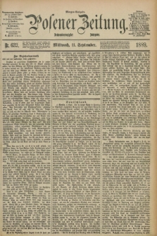 Posener Zeitung. Jg.96, Nr. 632 (11 September 1889) - Morgen=Ausgabe. + dod