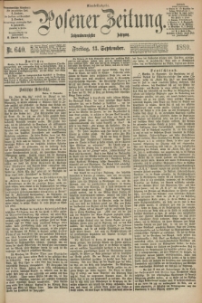 Posener Zeitung. Jg.96, Nr. 640 (13 September 1889) - Abend=Ausgabe.
