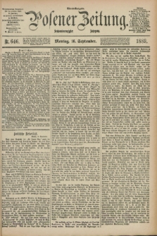 Posener Zeitung. Jg.96, Nr. 646 (16 September 1889) - Abend=Ausgabe.