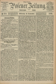 Posener Zeitung. Jg.96, Nr. 650 (18 September 1889) - Morgen=Ausgabe. + dod.