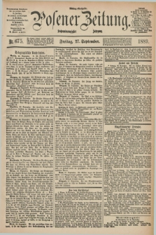 Posener Zeitung. Jg.96, Nr. 675 (27 September 1889) - Mittag=Ausgabe.