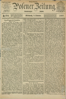 Posener Zeitung. Jg.96, Nr. 686 (2 Oktober 1889) - Morgen=Ausgabe. + dod.
