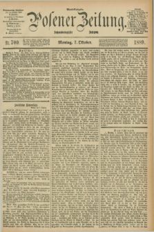 Posener Zeitung. Jg.96, Nr. 700 (7 Oktober 1889) - Abend=Ausgabe.