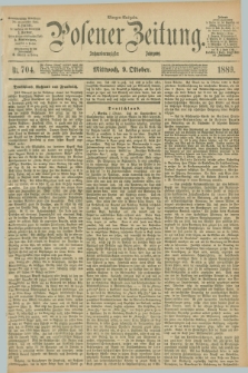 Posener Zeitung. Jg.96, Nr. 704 (9 Oktober 1889) - Morgen=Ausgabe. + dod.