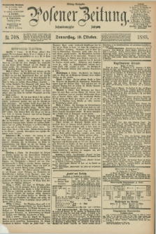Posener Zeitung. Jg.96, Nr. 708 (10 Oktober 1889) - Mittag=Ausgabe.