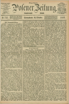 Posener Zeitung. Jg.96, Nr. 713 (12 Oktober 1889) - Morgen=Ausgabe. + dod.
