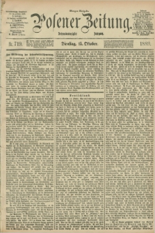 Posener Zeitung. Jg.96, Nr. 719 (15 Oktober 1889) - Morgen=Ausgabe. + dod.