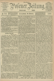 Posener Zeitung. Jg.96, Nr. 733 (19 Oktober 1889) - Abend=Ausgabe.