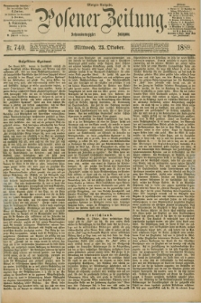 Posener Zeitung. Jg.96, Nr. 740 (23 Oktober 1889) - Morgen=Ausgabe. + dod.