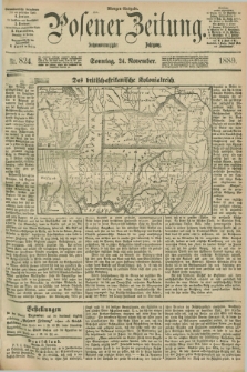 Posener Zeitung. Jg.96, Nr. 824 (24 November 1889) - Morgen=Ausgabe. + dod.