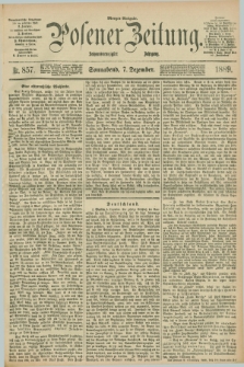 Posener Zeitung. Jg.96, Nr. 857 (7 Dezember 1889) - Morgen=Ausgabe. + dod.