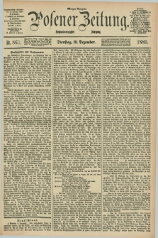 Posener Zeitung. Jg.96, Nr. 863 (10 Dezember 1889) - Morgen=Ausgabe. + dod.