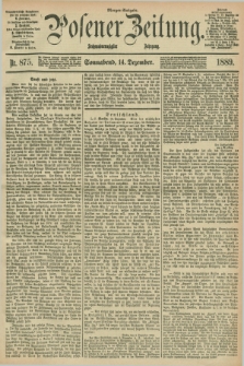 Posener Zeitung. Jg.96, Nr. 875 (14 Dezember 1889) - Morgen=Ausgabe. + dod.