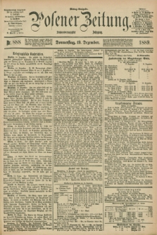 Posener Zeitung. Jg.96, Nr. 888 (19 Dezember 1889) - Mittag=Ausgabe.