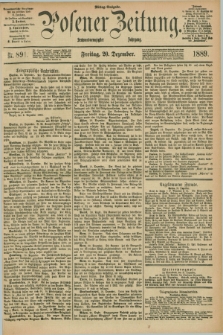 Posener Zeitung. Jg.96, Nr. 891 (20 Dezember 1889) - Mittag=Ausgabe.