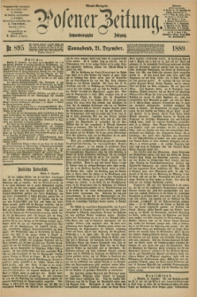 Posener Zeitung. Jg.96, Nr. 895 (21 Dezember 1889) - Abend=Ausgabe.