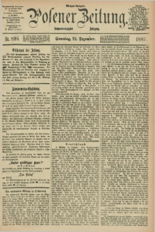 Posener Zeitung. Jg.96, Nr. 896 (22 Dezember 1889) - Morgen=Ausgabe. + dod.