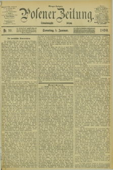 Posener Zeitung. Jg.97, Nr. 10 (5 Januar 1890) - Morgen=Ausgabe. + dod.