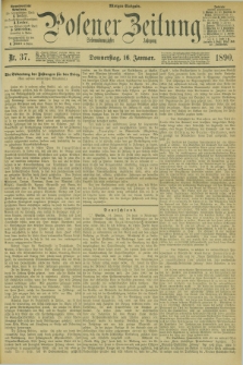 Posener Zeitung. Jg.97, Nr. 37 (16 Januar 1890) - Morgen=Ausgabe. + dod.