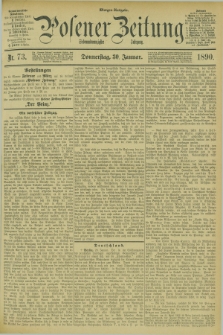 Posener Zeitung. Jg.97, Nr. 73 (30 Januar 1890) - Morgen=Ausgabe. + dod.