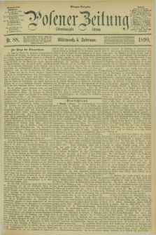 Posener Zeitung. Jg.97, Nr. 88 (5 Februar 1890) - Morgen=Ausgabe. + dod.