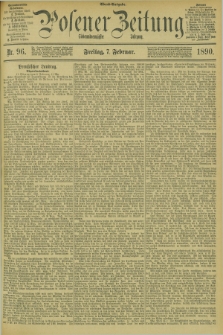 Posener Zeitung. Jg.97, Nr. 96 (7 Februar 1890) - Abend=Ausgabe.