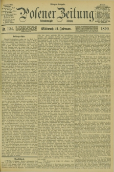 Posener Zeitung. Jg.97, Nr. 124 (19 Februar 1890) - Morgen=Ausgabe. + dod.