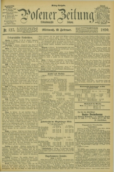 Posener Zeitung. Jg.97, Nr. 125 (19 Februar 1890) - Mittag=Ausgabe.