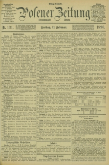 Posener Zeitung. Jg.97, Nr. 131 (21 Februar 1890) - Mittag=Ausgabe.