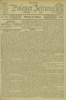 Posener Zeitung. Jg.97, Nr. 142 (26 Februar 1890) - Morgen=Ausgabe. + dod.