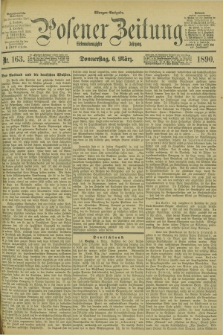 Posener Zeitung. Jg.97, Nr. 163 (6 März 1890) - Morgen=Ausgabe. + dod.