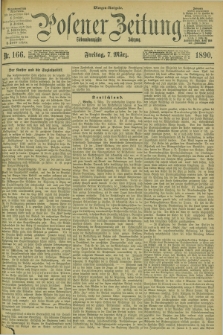 Posener Zeitung. Jg.97, Nr. 166 (7 März 1890) - Morgen=Ausgabe. + dod.