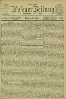 Posener Zeitung. Jg.97, Nr. 175 (11 März 1890) - Morgen=Ausgabe. + dod.