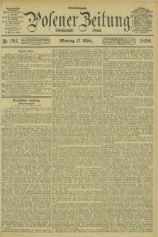 Posener Zeitung. Jg.97, Nr. 192 (17 März 1890) - Abend=Ausgabe.