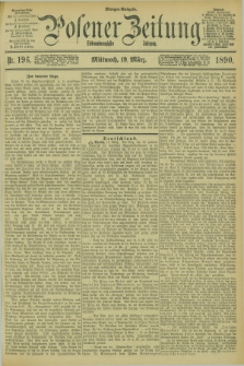 Posener Zeitung. Jg.97, Nr. 196 (19 März 1890) - Morgen=Ausgabe. + dod.