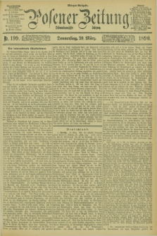Posener Zeitung. Jg.97, Nr. 199 (20 März 1890) - Morgen=Ausgabe. + dod.