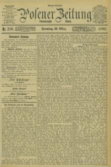Posener Zeitung. Jg.97, Nr. 226 (30 März 1890) - Morgen=Ausgabe. + dod.