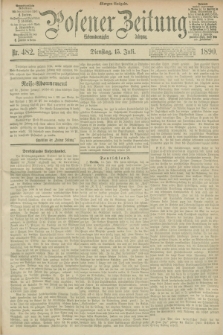 Posener Zeitung. Jg.97, Nr. 482 (15 Juli 1890) - Morgen=Ausgabe. + dod.