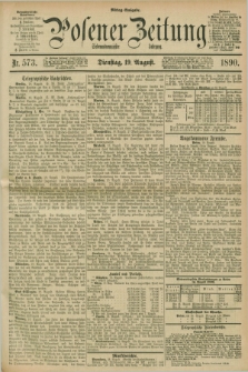 Posener Zeitung. Jg.97, Nr. 573 (19 August 1890) - Mittag=Ausgabe.