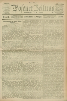 Posener Zeitung. Jg.97, Nr. 584 (23 August 1890) - Morgen=Ausgabe. + dod.