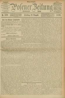 Posener Zeitung. Jg.97, Nr. 599 (29 August 1890) - Morgen=Ausgabe. + dod.