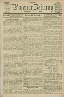 Posener Zeitung. Jg.97, Nr. 654 (19 September 1890) - Mittag=Ausgabe.