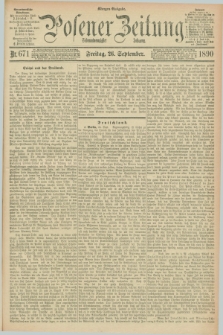Posener Zeitung. Jg.97, Nr. 671 (26 September 1890) - Morgen=Ausgabe. + dod.