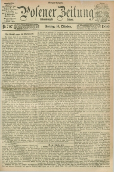 Posener Zeitung. Jg.97, Nr. 707 (10 Oktober 1890) - Morgen=Ausgabe. + dod.