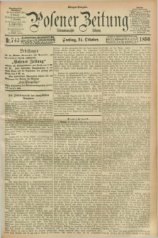 Posener Zeitung. Jg.97, Nr. 743 (24 Oktober 1890) - Morgen=Ausgabe. + dod.