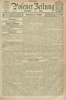 Posener Zeitung. Jg.97, Nr. 755 (29 Oktober 1890) - Morgen=Ausgabe. + dod.