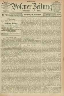 Posener Zeitung. Jg.97, Nr. 827 (26 November 1890) - Morgen=Ausgabe. + dod.