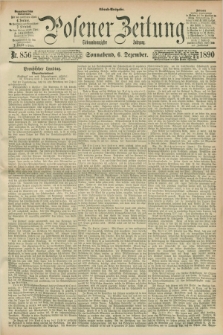 Posener Zeitung. Jg.97, Nr. 856 (6 Dezember 1890) - Abend=Ausgabe.