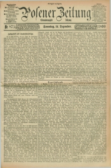 Posener Zeitung. Jg.97, Nr. 875 (14 Dezember 1890) - Morgen=Ausgabe. + dod.